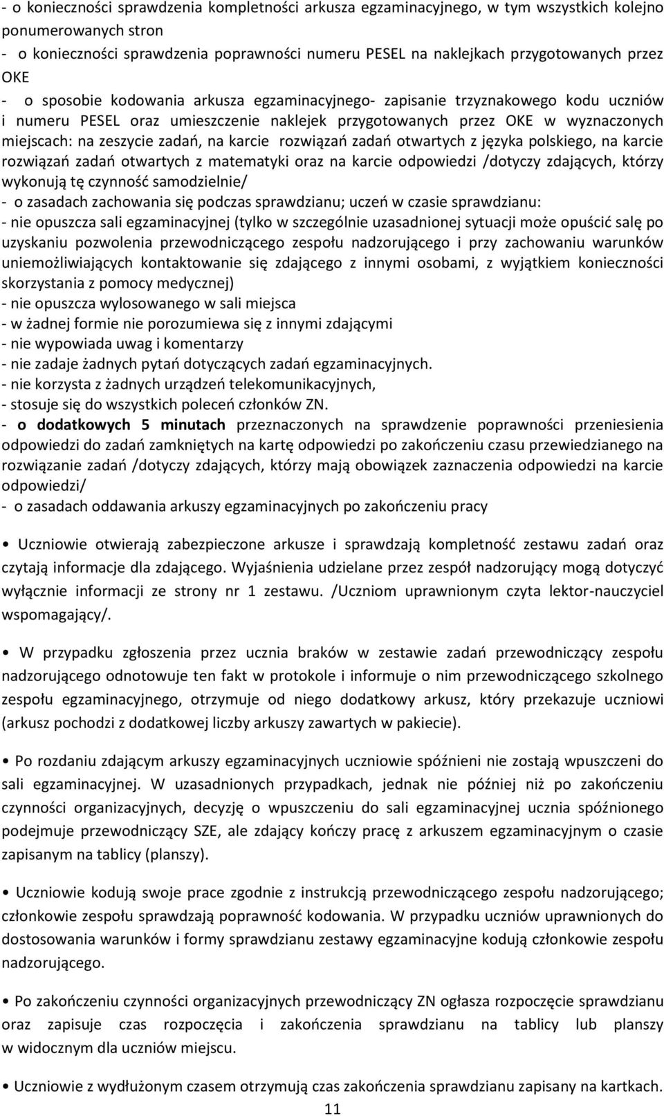 zadań, na karcie rozwiązań zadań otwartych z języka polskiego, na karcie rozwiązań zadań otwartych z matematyki oraz na karcie odpowiedzi /dotyczy zdających, którzy wykonują tę czynność samodzielnie/