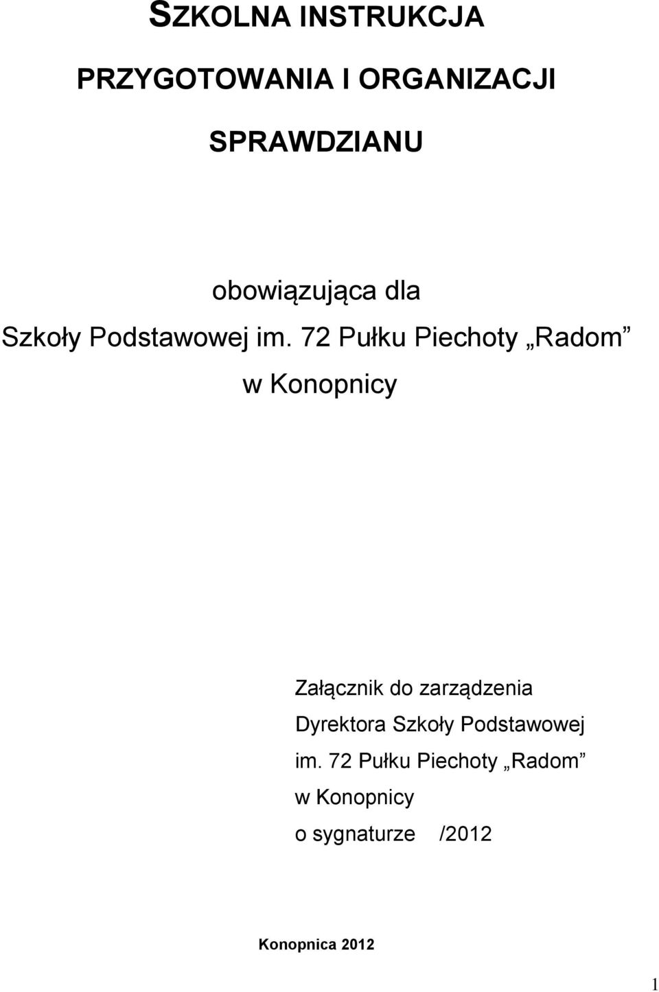 72 Pułku Piechoty Radom w Konopnicy Załącznik do zarządzenia