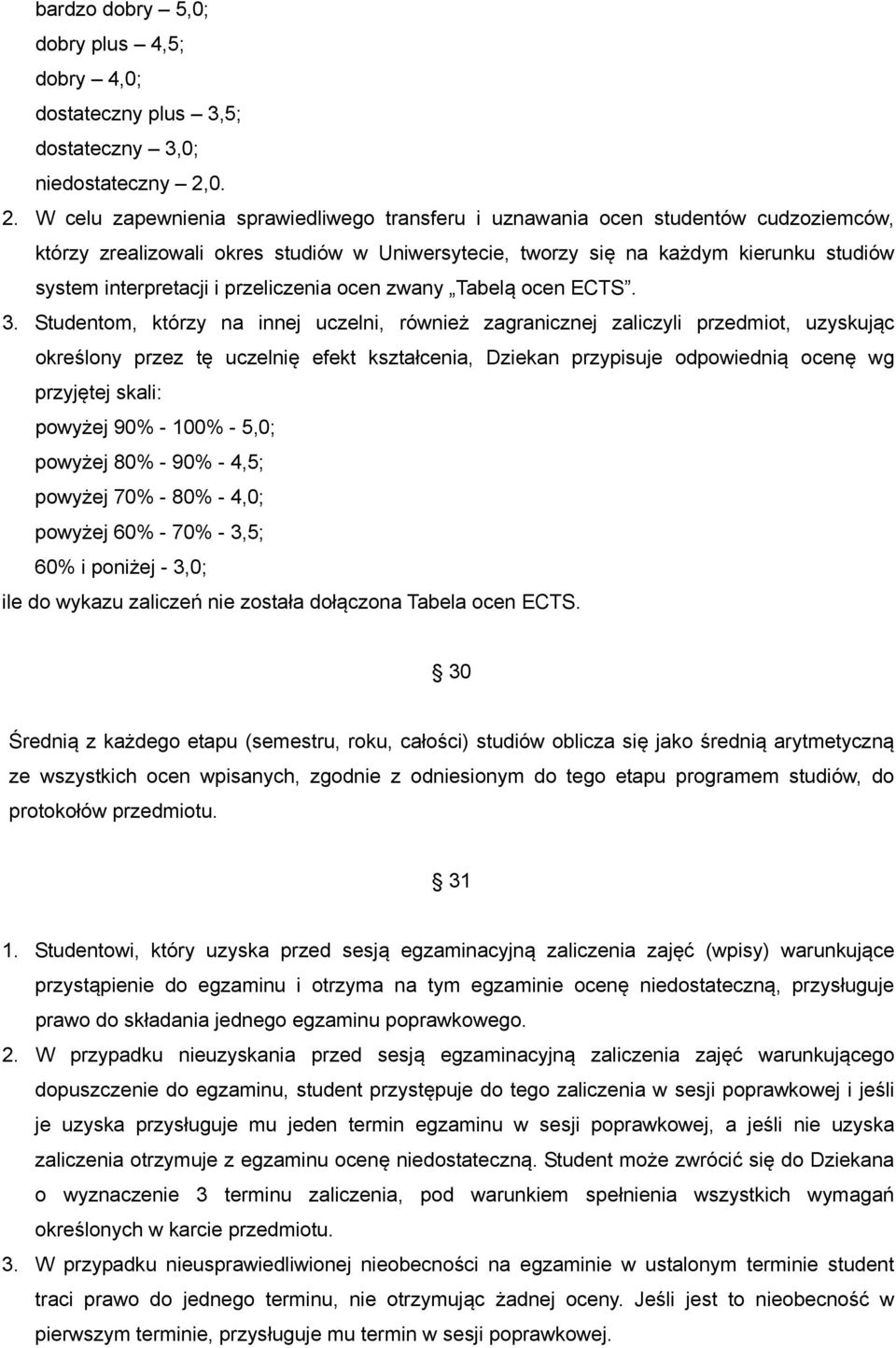 interpretacji i przeliczenia ocen zwany Tabelą ocen ECTS. 3.