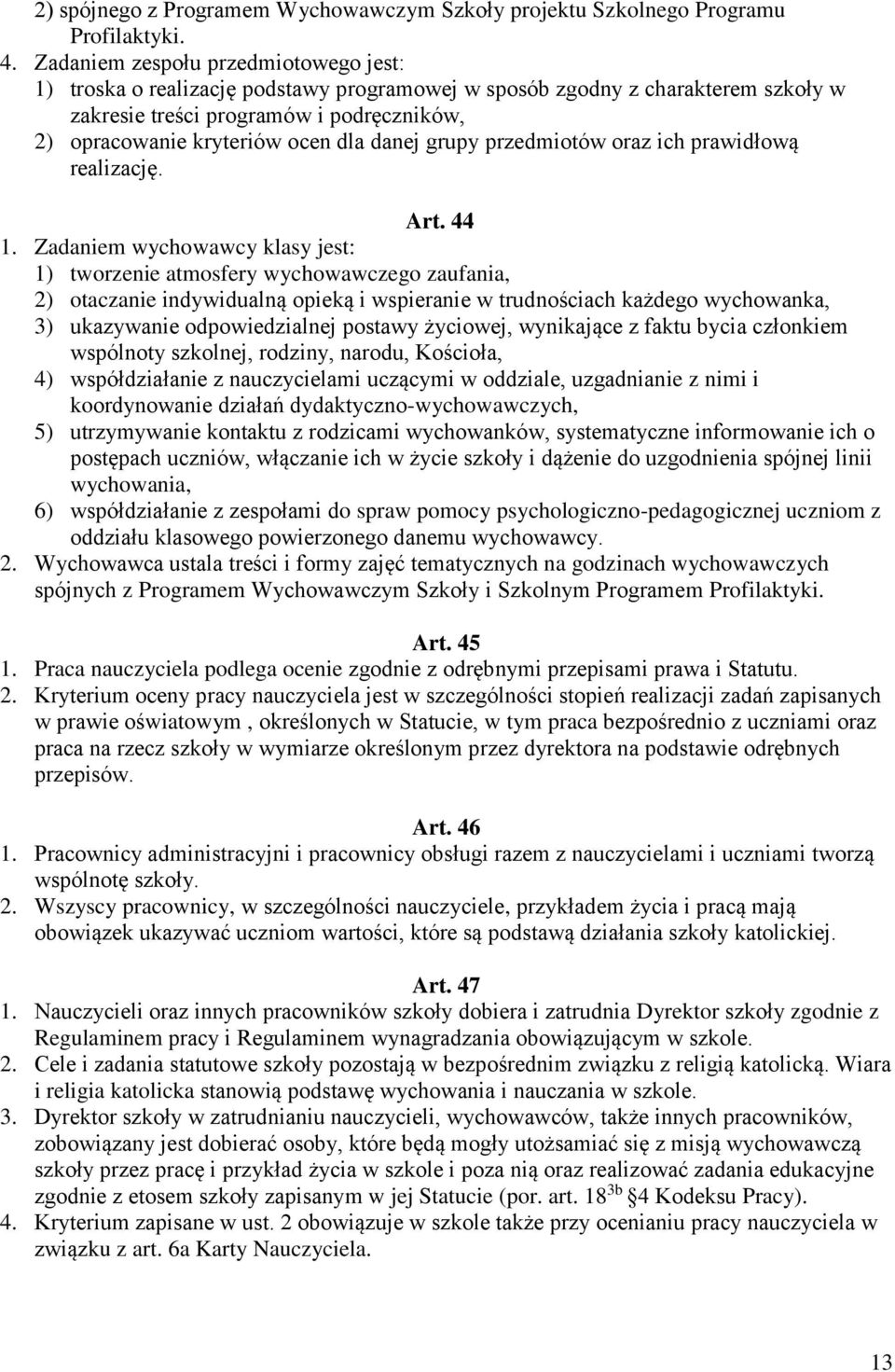 danej grupy przedmiotów oraz ich prawidłową realizację. Art. 44 1.