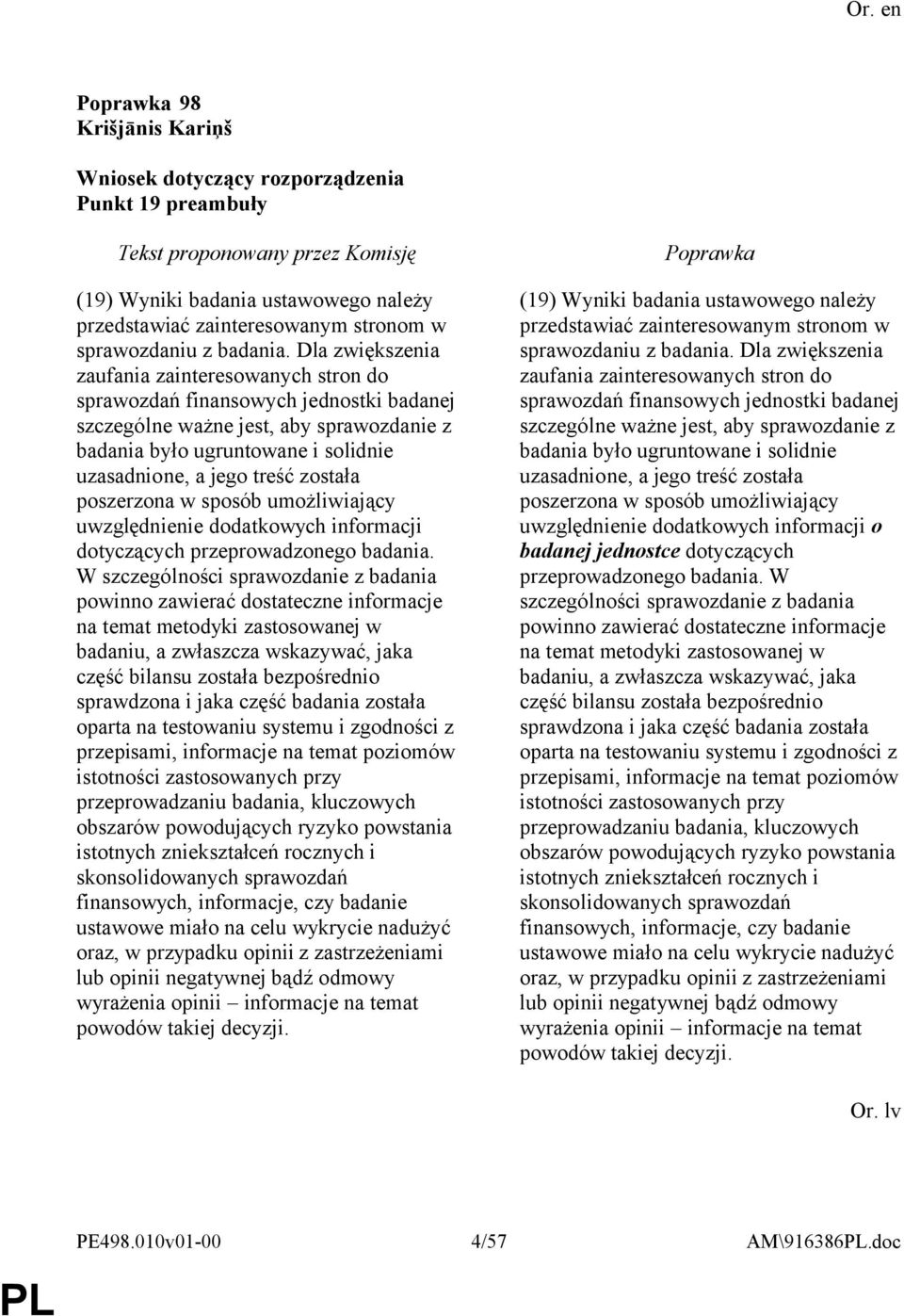 została poszerzona w sposób umożliwiający uwzględnienie dodatkowych informacji dotyczących przeprowadzonego badania.