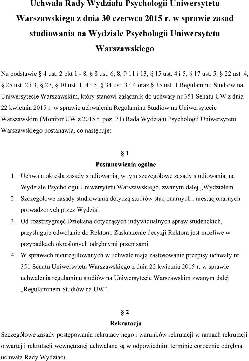 1 Regulaminu Studiów na Uniwersytecie Warszawskim, który stanowi załącznik do uchwały nr 351 Senatu UW z dnia 22 kwietnia 2015 r.