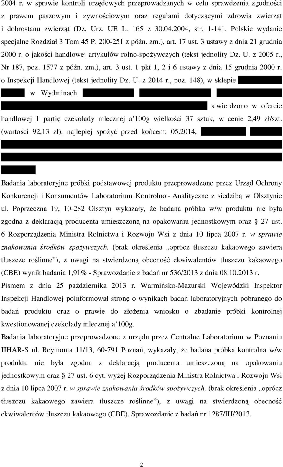 o jakości handlowej artykułów rolno-spożywczych (tekst jednolity Dz. U. z 2005 r., Nr 187, poz. 1577 z późn. zm.), art. 3 ust. 1 pkt 1, 2 i 6 ustawy z dnia 15 grudnia 2000 r.