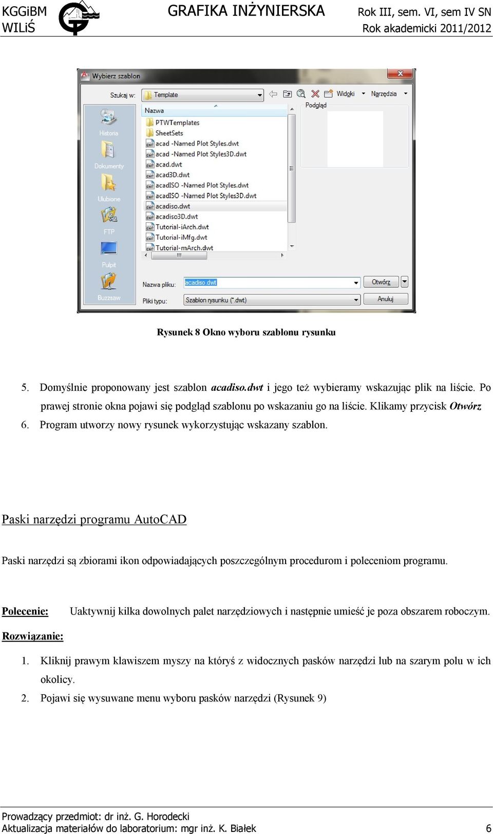 Paski narzędzi programu AutoCAD Paski narzędzi są zbiorami ikon odpowiadających poszczególnym procedurom i poleceniom programu.