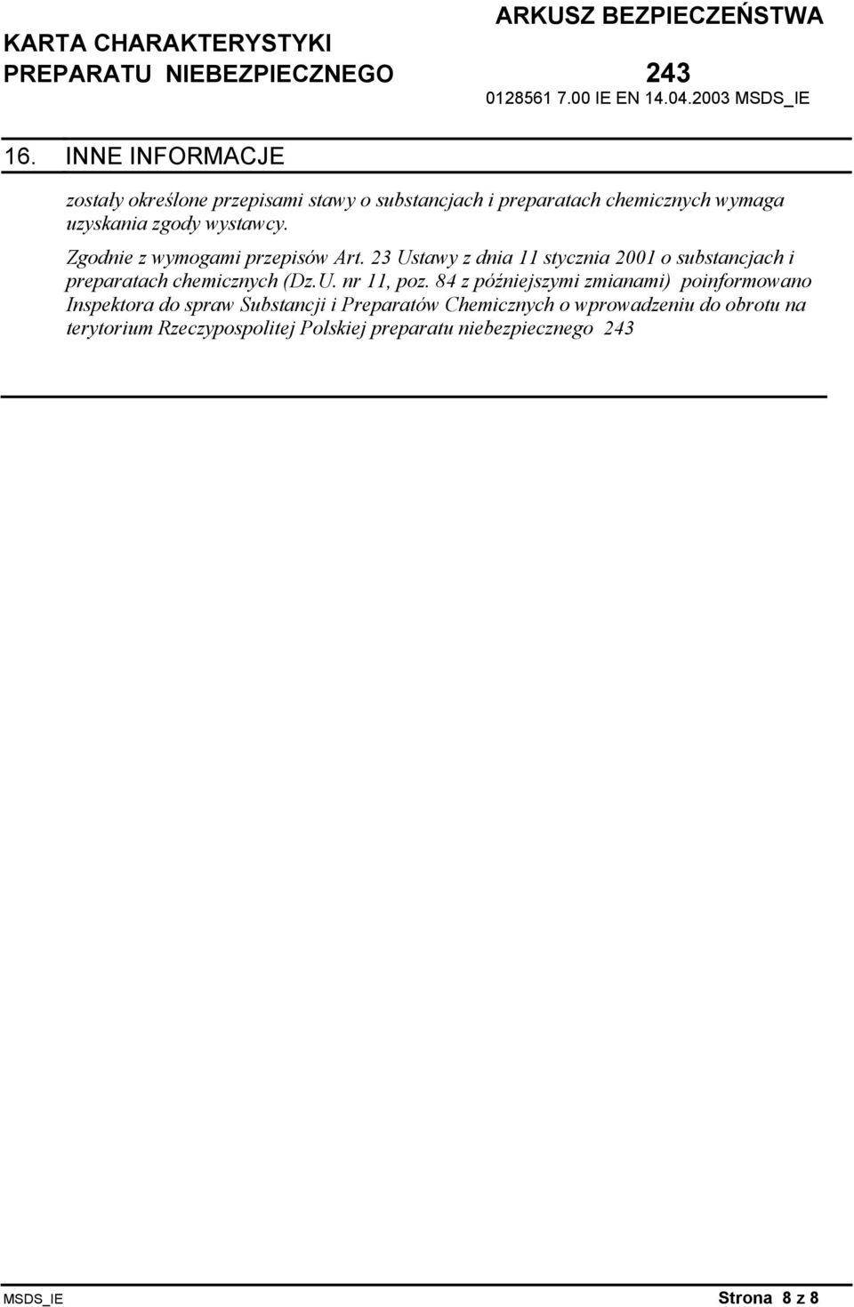 23 Ustawy z dnia 11 stycznia 2001 o substancjach i preparatach chemicznych (Dz.U. nr 11, poz.