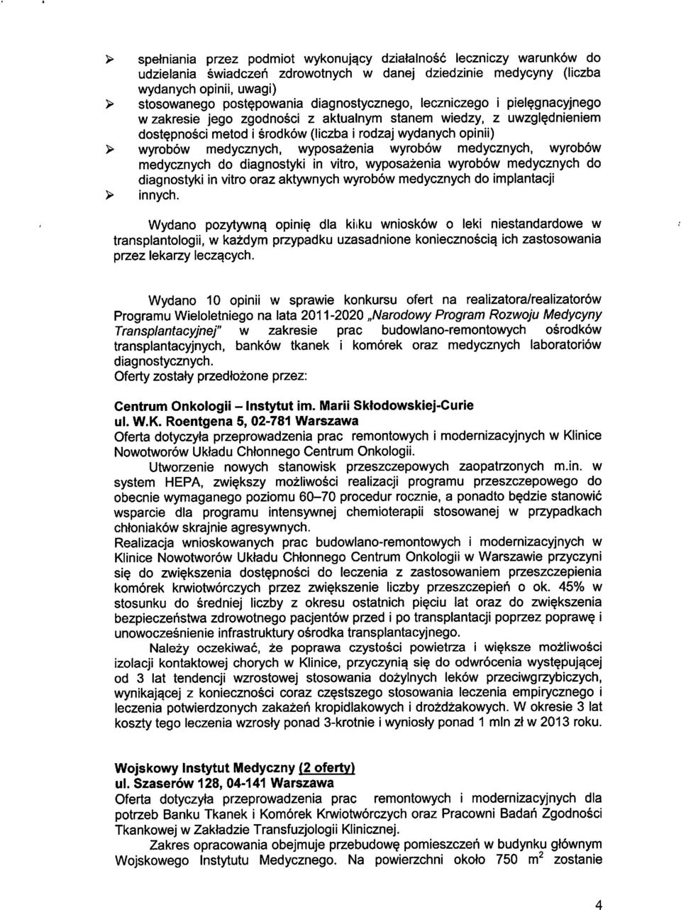 wydanych opinii) wyrobow medycznych, wyposazenia wyrobow medycznych, wyrobow medycznych do diagnostyki in vitro, wyposazenia wyrobow medycznych do diagnostyki in vitro oraz aktywnych wyrobow