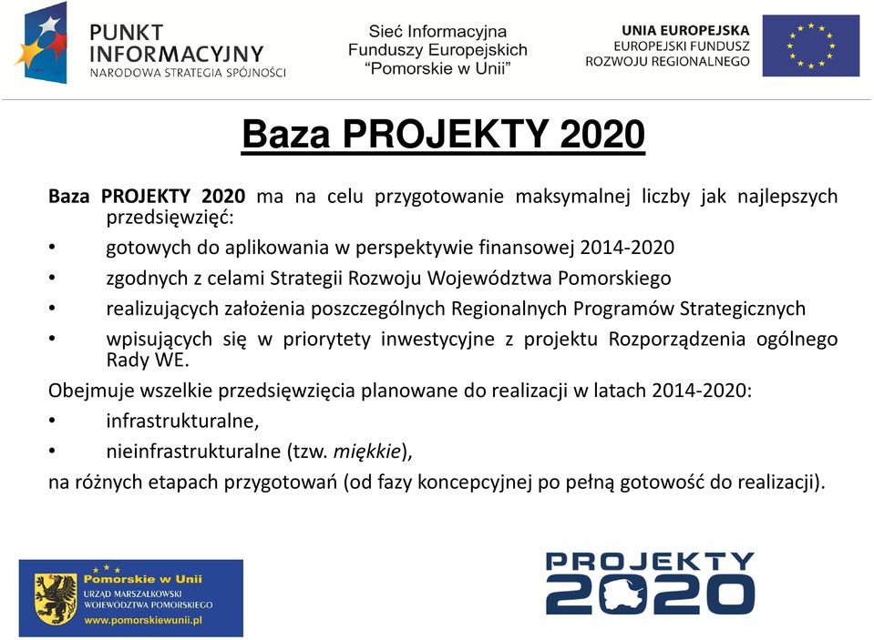 Strategicznych wpisujących się w priorytety inwestycyjne z projektu Rozporządzenia ogólnego Rady WE.