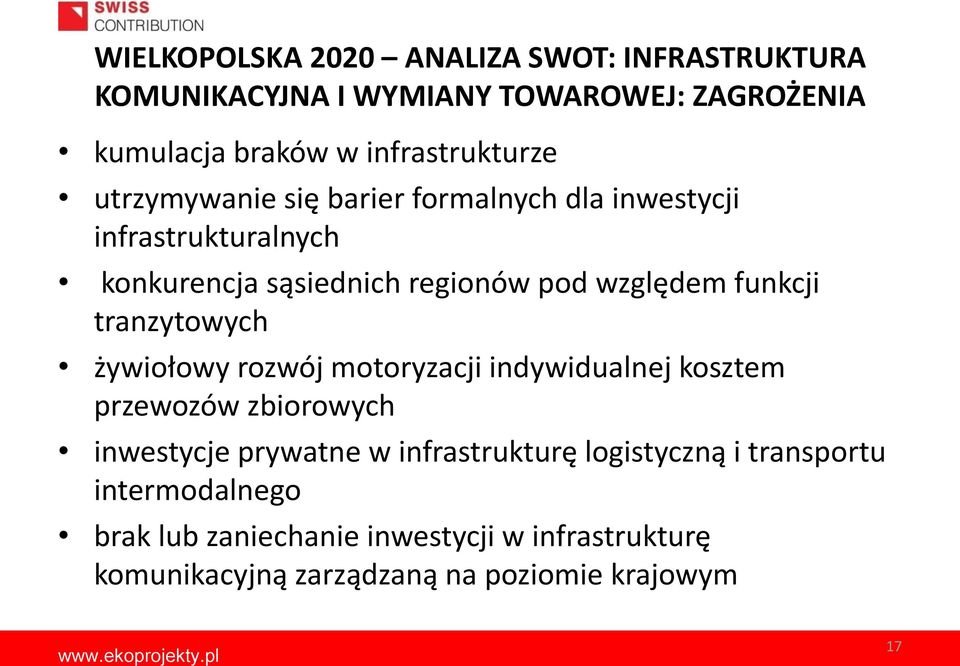 tranzytowych żywiołowy rozwój motoryzacji indywidualnej kosztem przewozów zbiorowych inwestycje prywatne w infrastrukturę