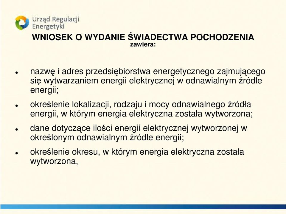 odnawialnego źródła energii, w którym energia elektryczna została wytworzona; dane dotyczące ilości energii