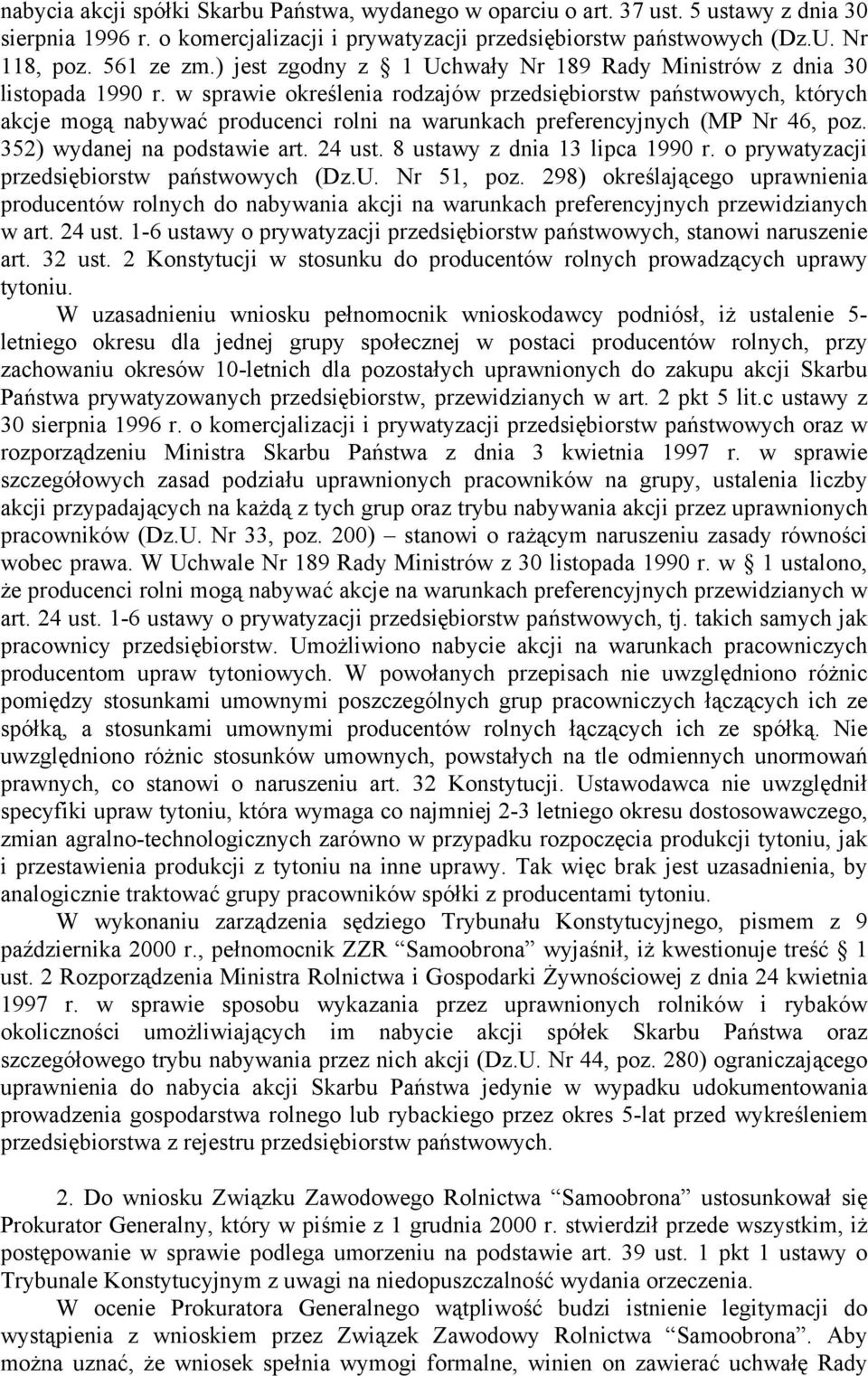 w sprawie określenia rodzajów przedsiębiorstw państwowych, których akcje mogą nabywać producenci rolni na warunkach preferencyjnych (MP Nr 46, poz. 352) wydanej na podstawie art. 24 ust.