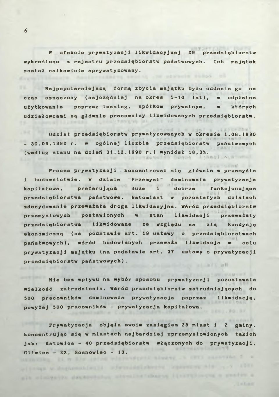 pracownicy likwidowanych przedsiębiorstw. Udział p rzedsiębiorstw prywatyzowanych w okresie 1.08.1990-30.06.1992 r. w ogólnej liczbie przedsiębiorstw państwowych (według stanu na dzień 31.12.1990 r.