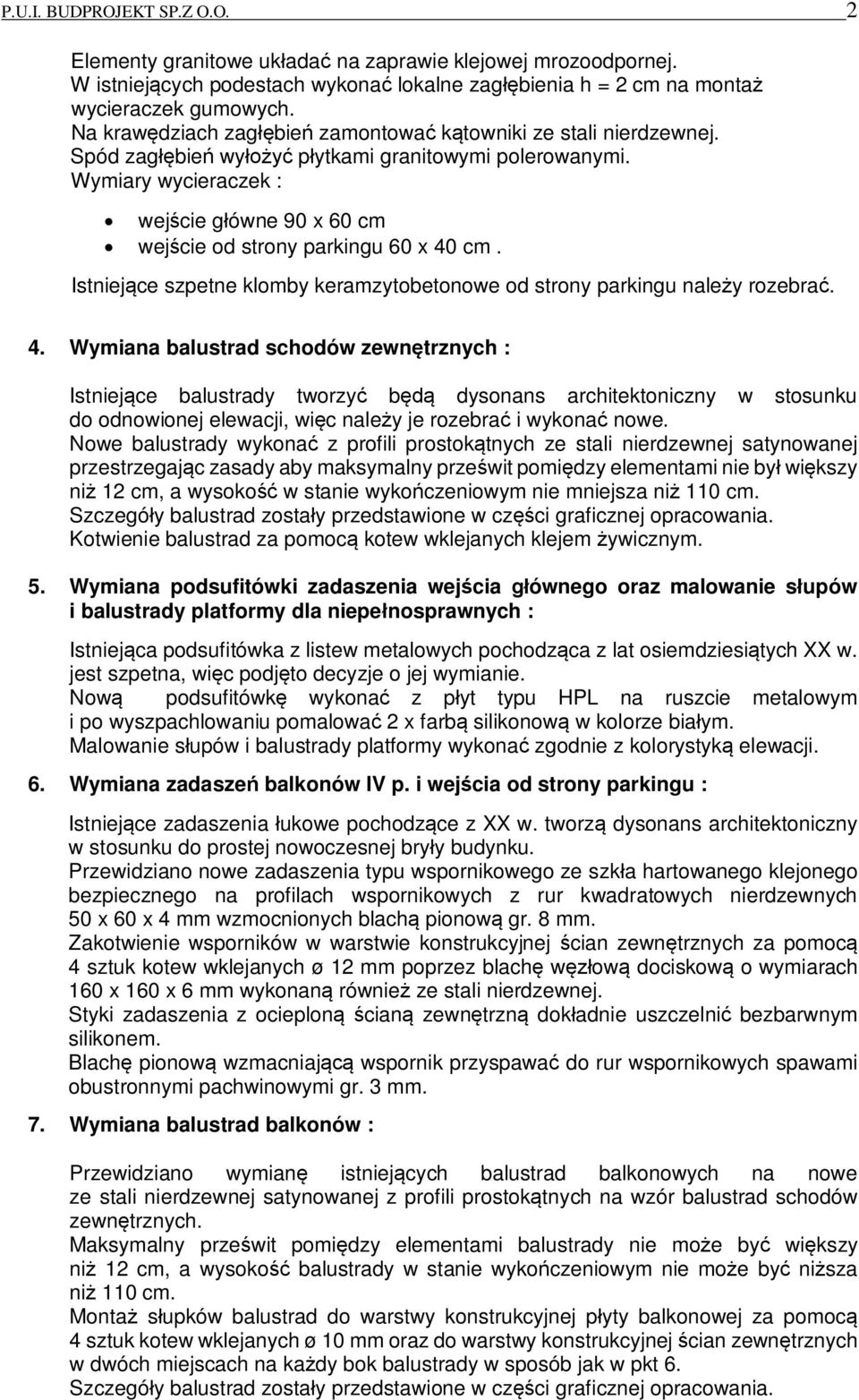 Istniejce szpetne klomby keramzytobetonowe od strony parkingu naley rozebra. 4.