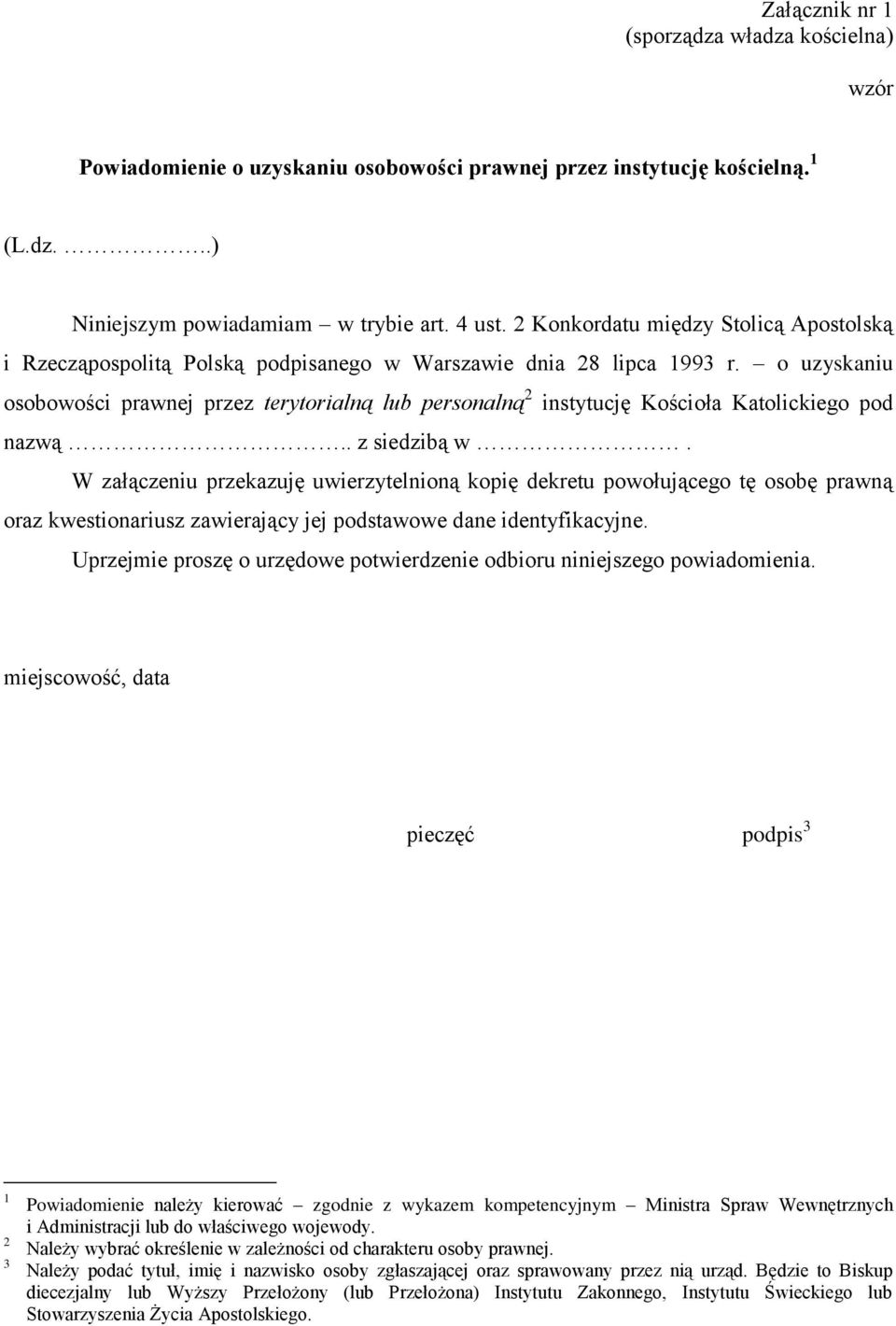 o uzyskaniu osobowości prawnej przez terytorialną lub personalną 2 instytucję Kościoła Katolickiego pod nazwą.. z siedzibą w.