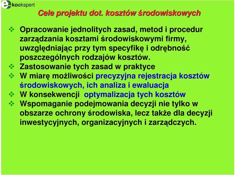 przy tym specyfikę i odrębność poszczególnych rodzajów kosztów.