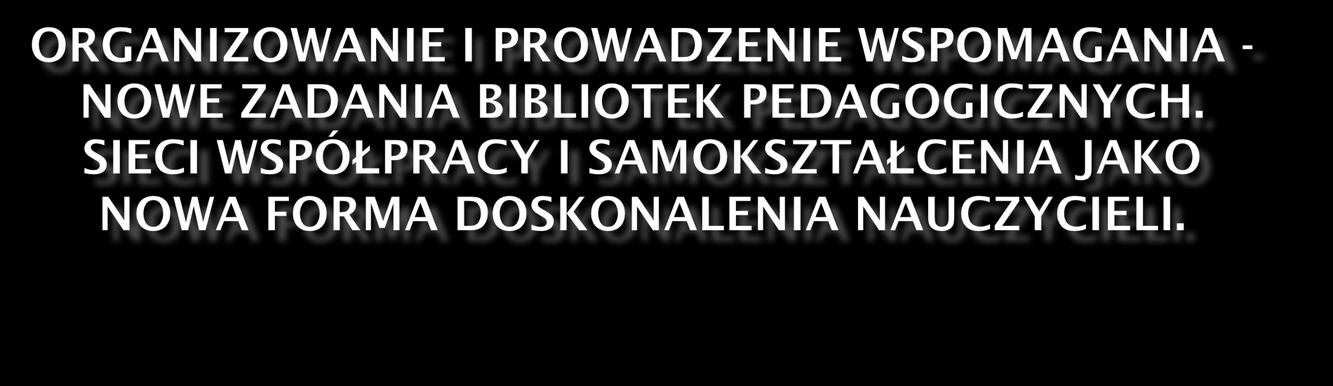 Renata Zubowicz Pedagogiczna Biblioteka Wojewódzka