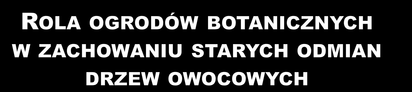 Poza ochroną różnorodności biologicznej rośliny gromadzone w kolekcjach w celu: o zachowania gatunków i późniejszego przeniesienia ich do środowiska naturalnego, o zgromadzenia gatunków o