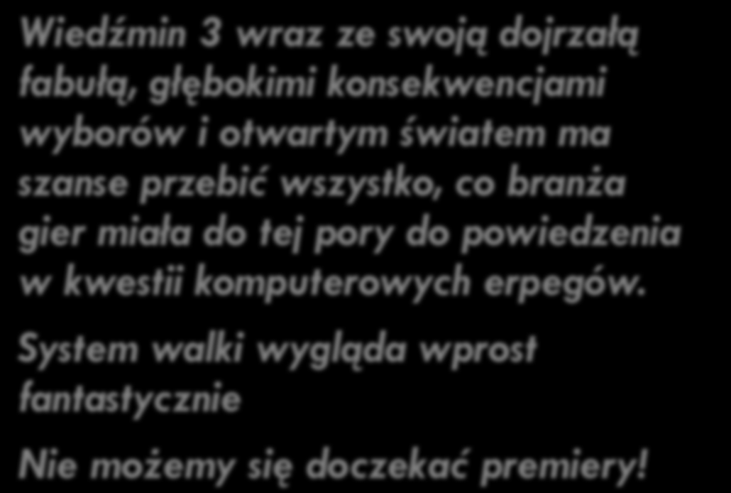 Wiedźmin 3 start godny czołówki pierwszej ligii Wiedźmin 3 wraz ze swoją dojrzałą