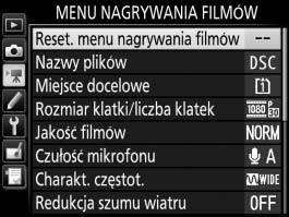 1 Menu nagrywania filmów: opcje nagrywania filmów Aby wyświetlić menu nagrywania filmów, naciśnij G iwybierz kartę 1 (menu nagrywania filmów).