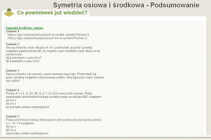 1. Następnie uczniowie rysują układ współrzędnych i zaznaczają w nim punkty A(3,-1), B(-2,3). Znajdują ich obraz względem punktu (0,0). Dyskusja i wyciągnięcie wniosku. III.