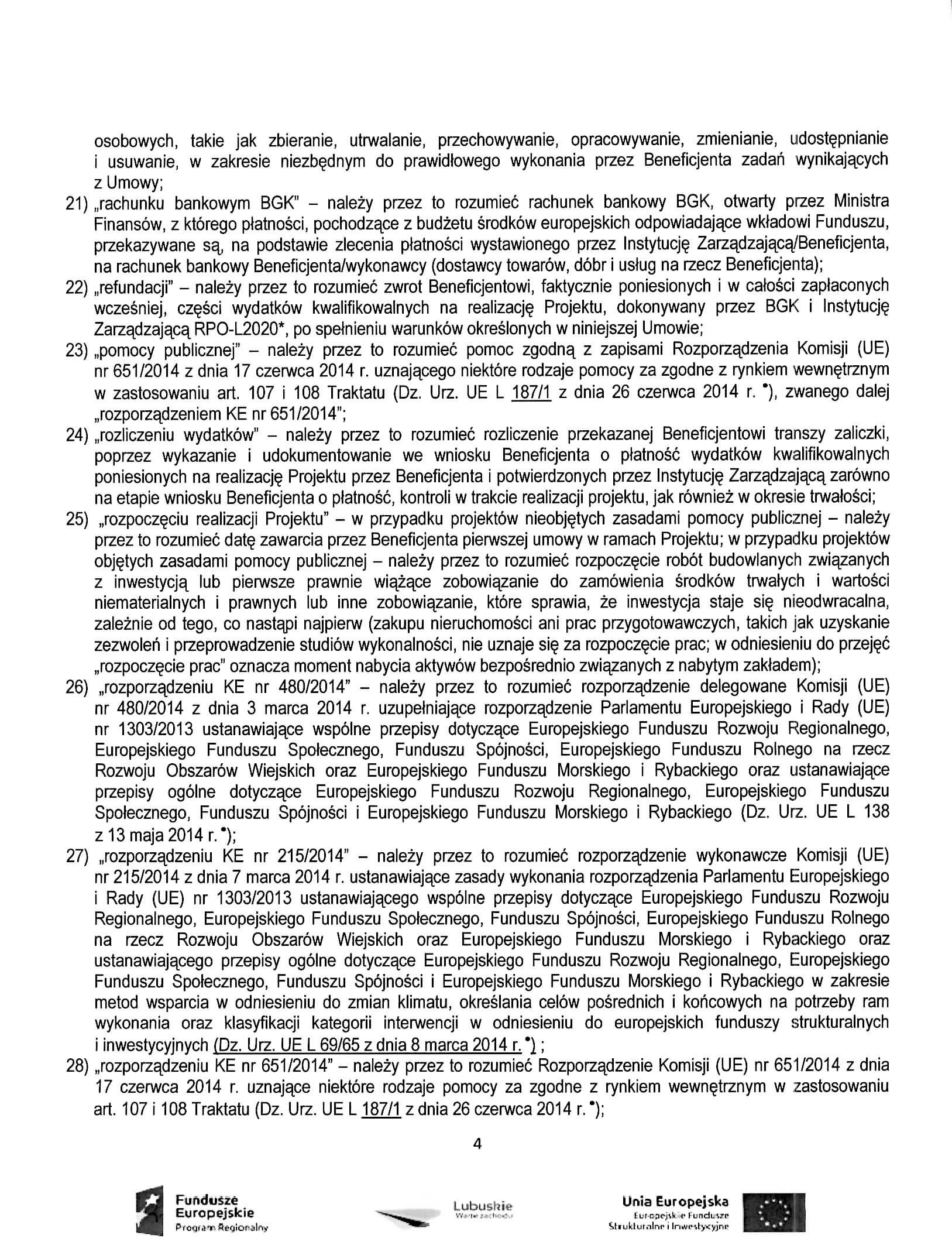 osobowych, takie jak zbieranie, utrwalanie, przechowywanie, opracowywanie, zmienianiej udost^pnianie i usuwanie, w zakresie niezb^dnym do prawidlowego wykonania przez Beneficjenta zadari wynikajacych