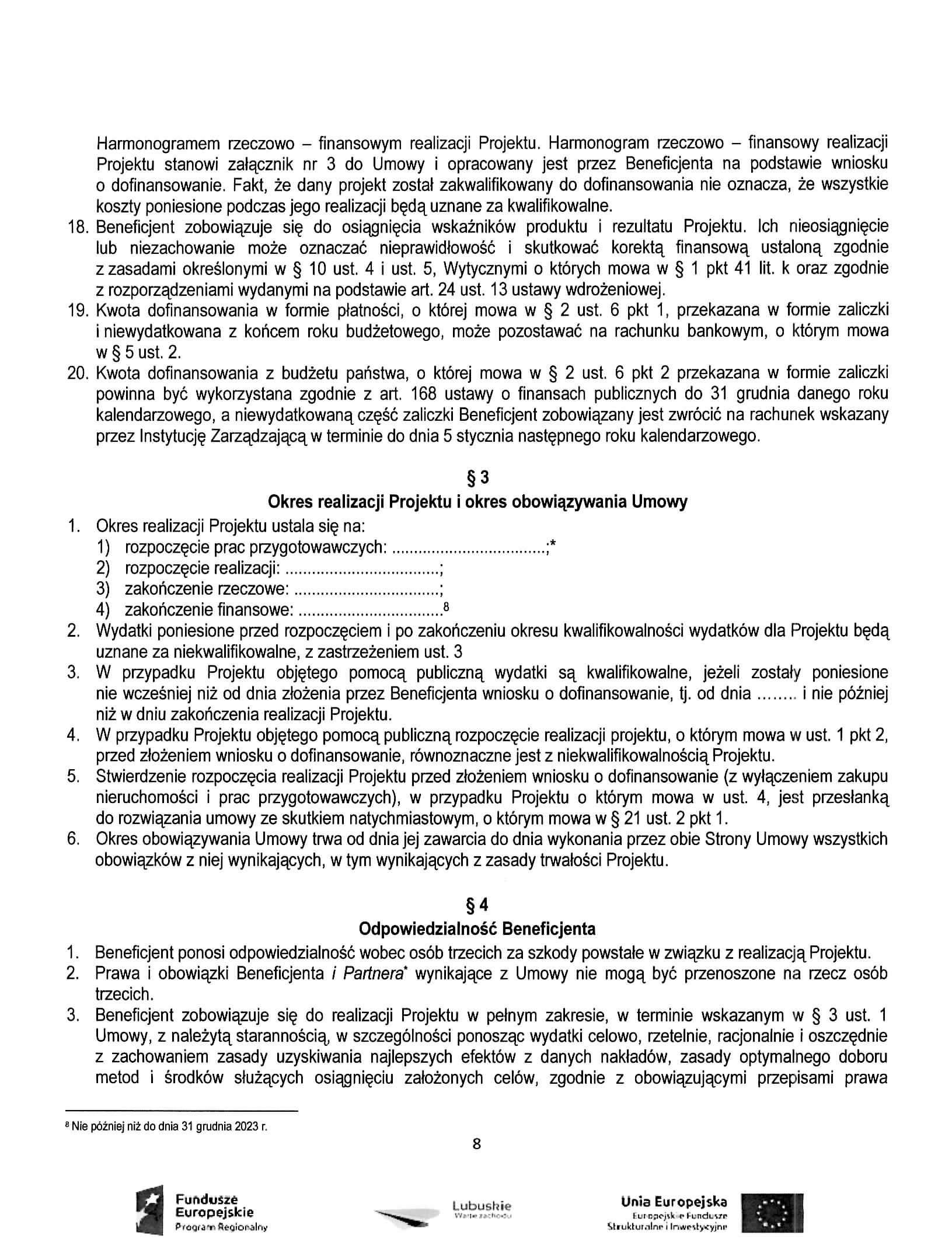 Harmonogramem rzeczowo - finansowym realizacji Projektu.