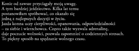 Często także wyzwala adrenalinę, daje poczucie wolności, pozwala zapomnieć o codziennych stresach. To piękny sposób na spędzanie wolnego czasu.