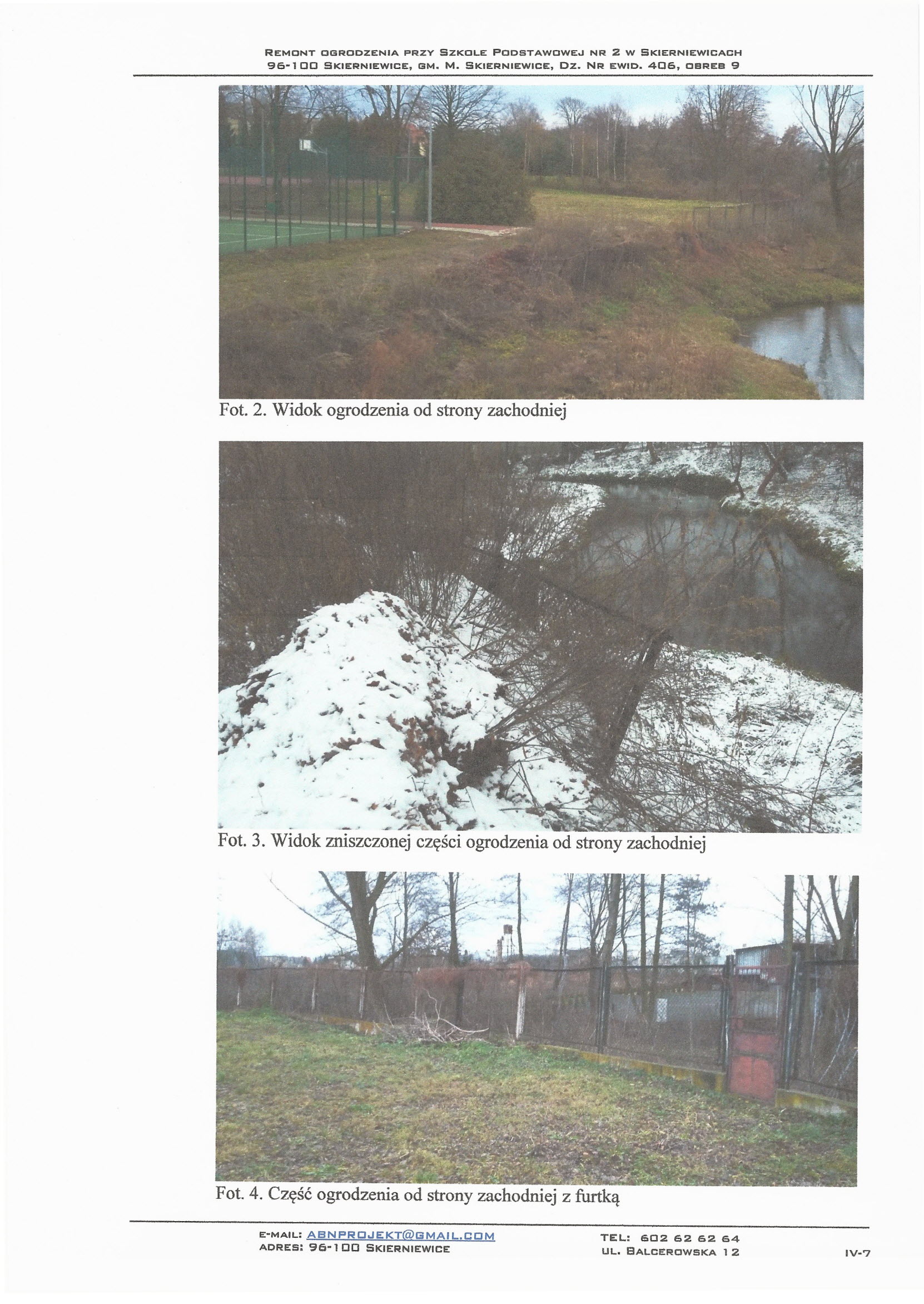 96-1 DO SKIERNIEWICE, GM. M. SKIERNIEWICE, Dz. NR EWIO. 406, OBREB 9 Fot. 2. Widok ogrodzenia od strony zachodniej.,j" 4/-;'". '....,..~.".,.'. Fot. 3.