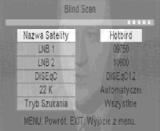 Wyszukiwanie ręczne W tym menu ustawia się parametry, (Częstotliwość, Symbol Rate, Polaryzacja, itp.) w celu ręcznego wyszukiwania kanałów.