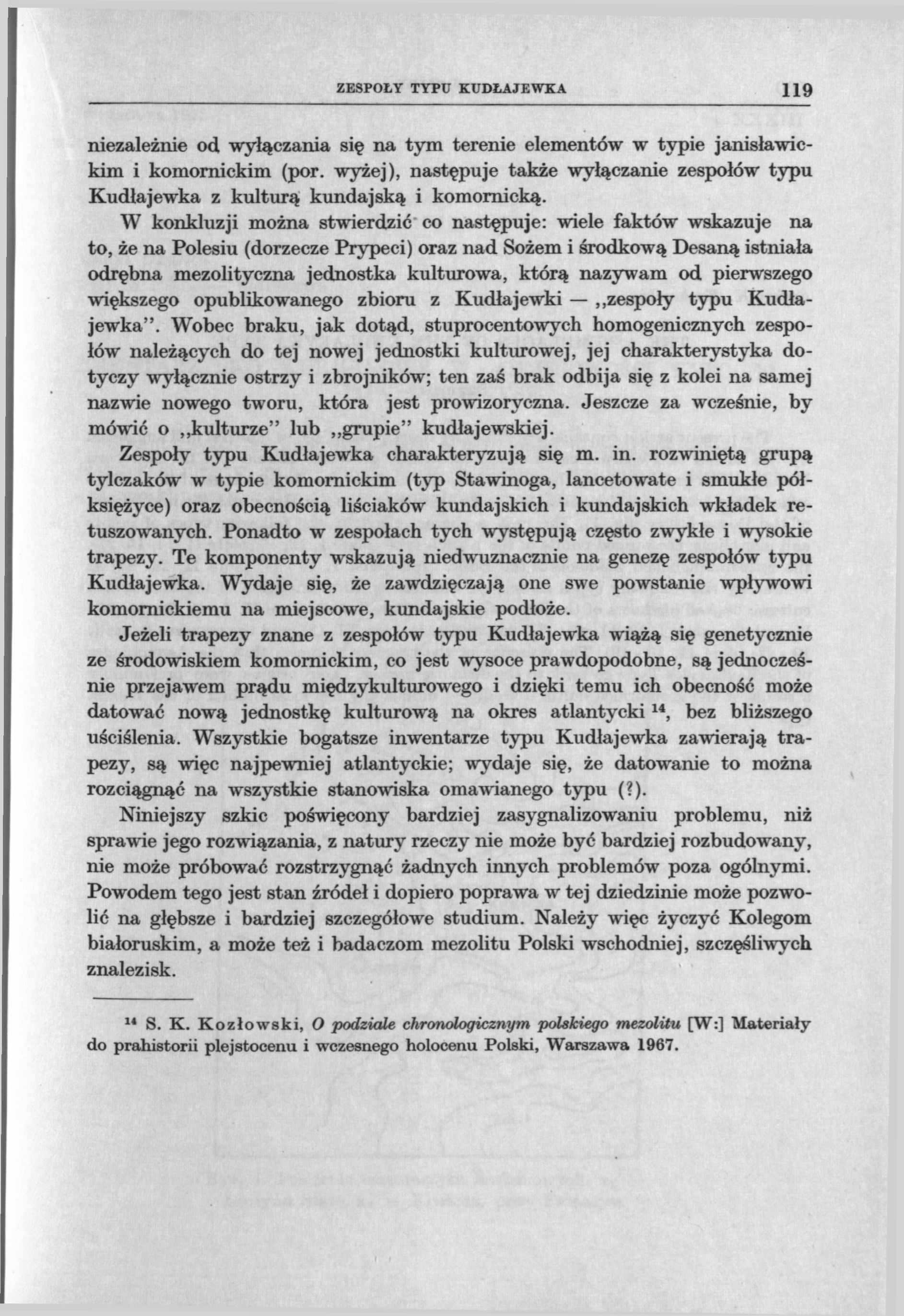 ZESPOŁY TYPU KUDŁAJEWKA 119 niezależnie od wyłączania się na tym terenie elementów w typie janisławickim i komornickim (por.