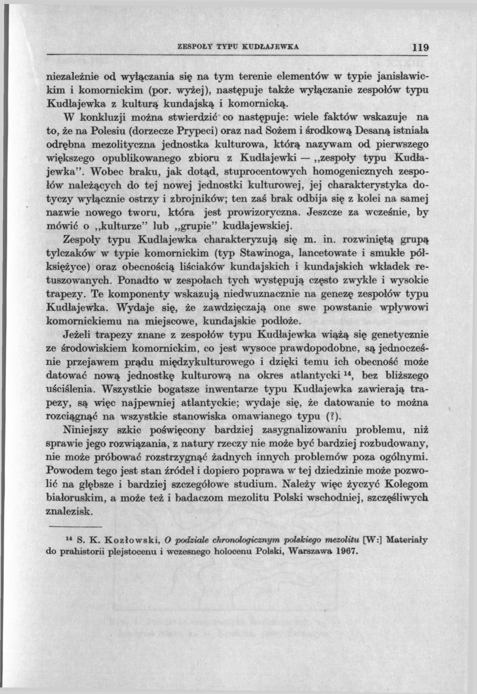 ZESPOŁY TYPU KUDŁAJEWKA 119 niezależnie od wyłączania się na tym terenie elementów w typie janisławickim i komornickim (por.