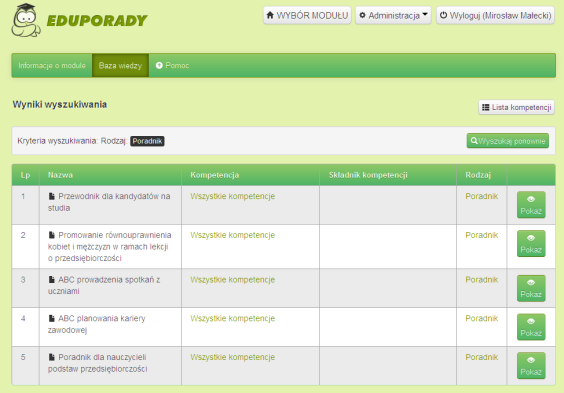 eduporady Moduł eduporady jest bazą wiedzy zawierającą zbiór dokumentów dla uczniów i nauczycieli niezbędnych do kształtowania postaw przedsiębiorczych; tj.