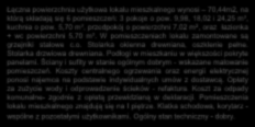 Łazienka Łączna powierzchnia użytkowa lokalu mieszkalnego wynosi 70,44m2, na którą składają się 6 pomieszczeń: 3 pokoje o pow. 9,98, 18,02 i 24,25 m², kuchnia o pow.