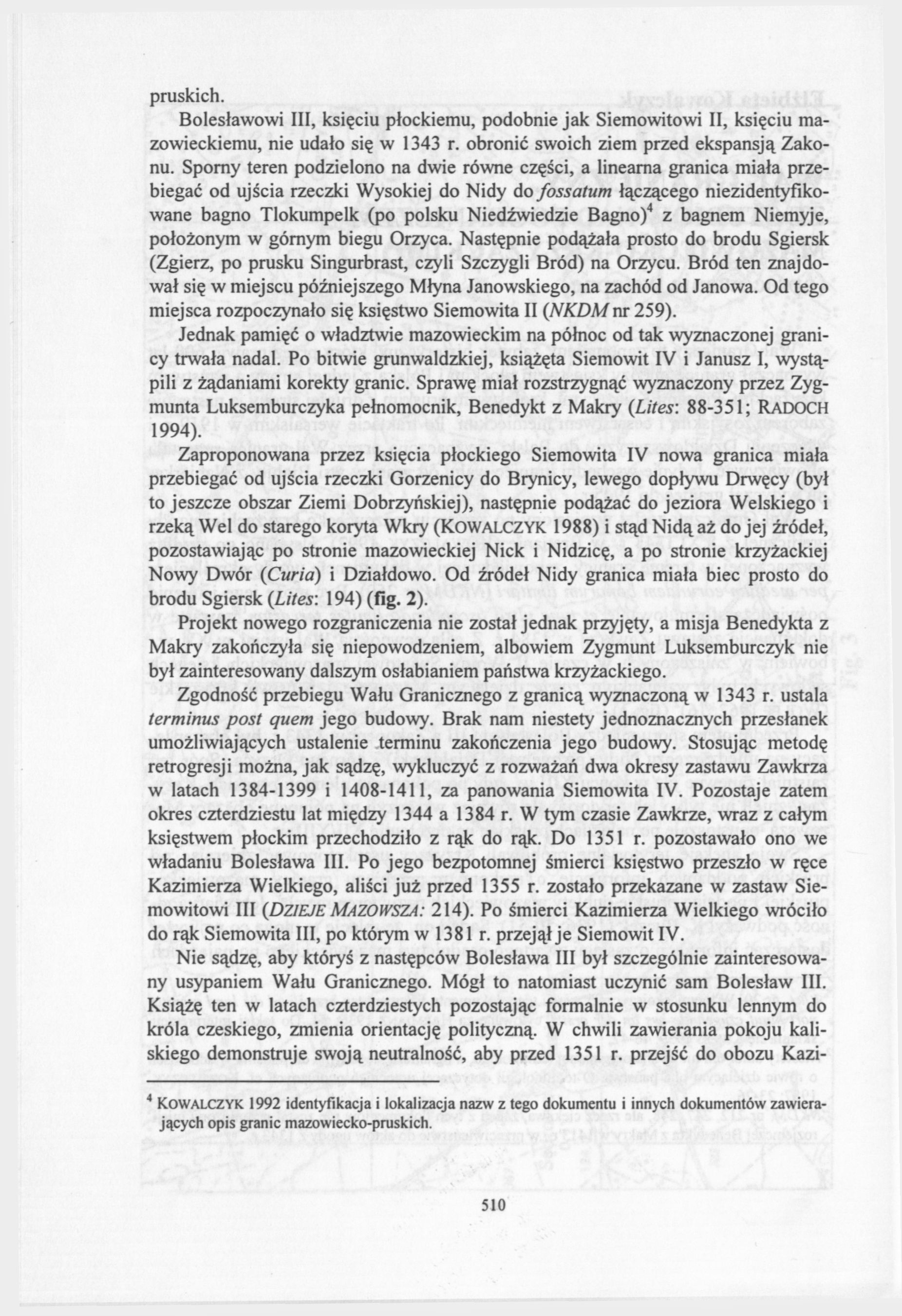pruskich. Bolesławowi III, księciu płockiemu, podobnie jak Siemowitowi II, księciu mazowieckiemu, nie udało się w 1343 r. obronić swoich ziem przed ekspansją Zakonu.