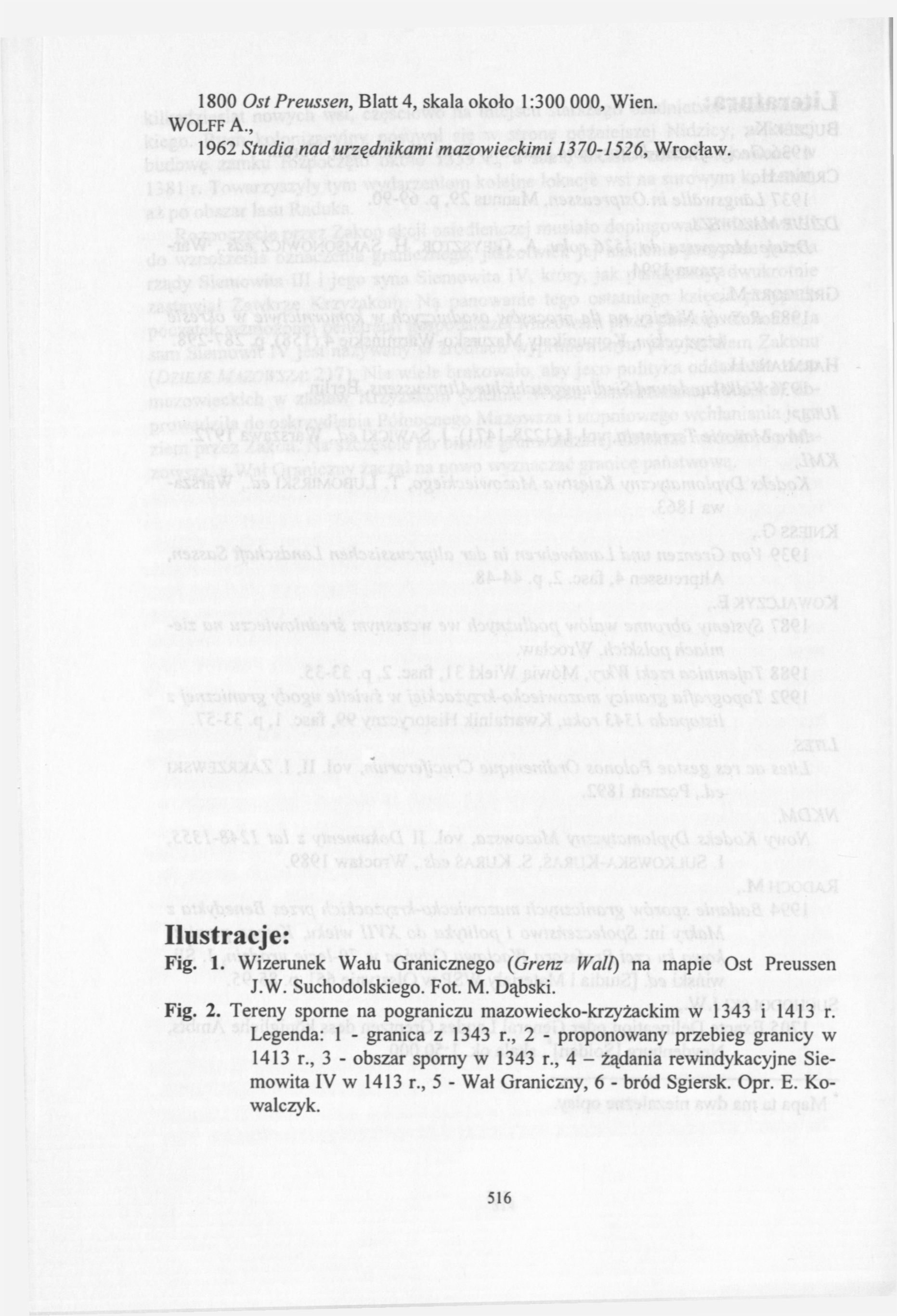 1800 Ost Preussen, Blatt 4, skala około 1:300 000, Wien. WOLFF Α., 1962 Studia nad urzędnikami mazowieckimi 1370-1526, Wrocław. Ilustracje: Fig. 1. Wizerunek Wału Granicznego (Grenz Wall) na mapie Ost Preussen J.