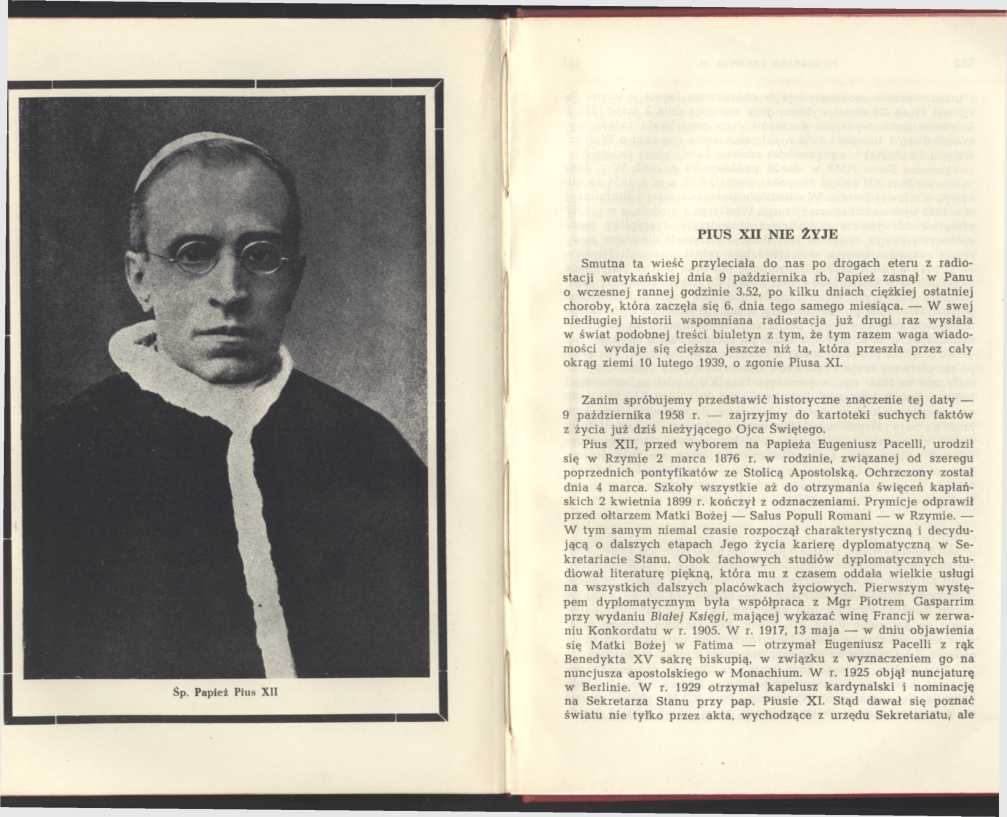 PIUS XII NIE ŻYJE Smutna ta wieść przyleciała do nas po drogach eteru z radiostacji watykańskiej dnia 9 października rb. Papież zasnął w Panu o wczesnej rannej godzinie 3.