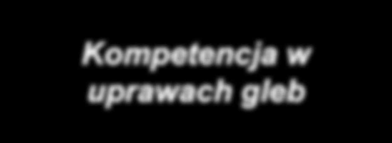 Kompetencja w uprawach gleb Dystrybutor www.