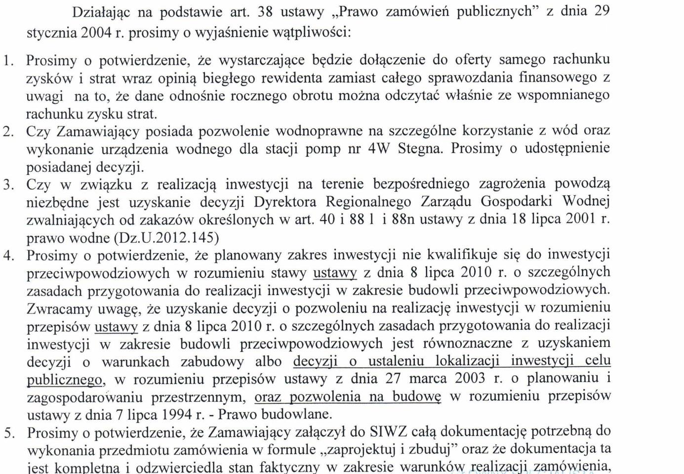 JRP-3200/07/2013 ODPOWIEDŹ NA ZAPYTANIE Wykonawca zwrócił się do Zamawiającego o wyjaśnienie treści specyfikacji istotnych warunków zamówienia w przetargu nieograniczonego o wartości powyżej kwot