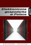 Elektroniczna Gospodarka w Polsce - raport 2008 Raport 2003 Raport 2004