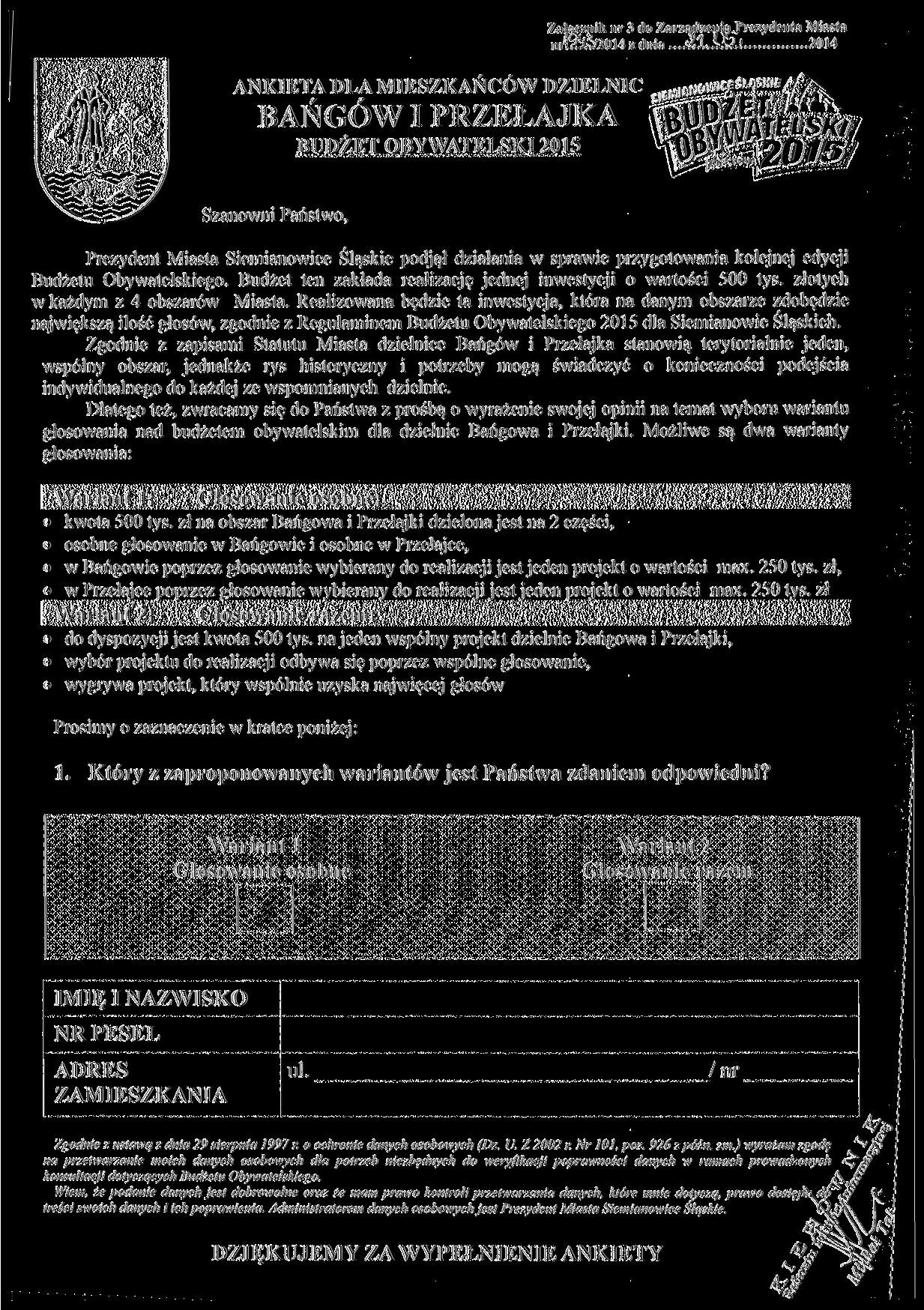 ANKIETA DLA MIESZKAŃCÓW DZIELNIC BAŃGÓWI PRZEŁAJKA BUDŻET OBYWATELSKI 2015 Załącznik nr 3 do Zarzadzeuia_P''ezydenta Miasta nrly.^2014 z dnia...<21.ss7.