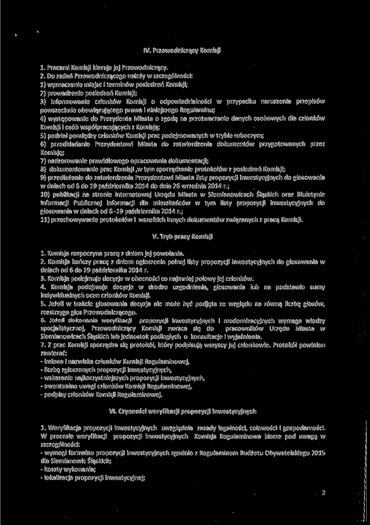 IV. Przewodniczący Komisji 1. Pracami Komisji kieruje jej Przewodniczący. 2.