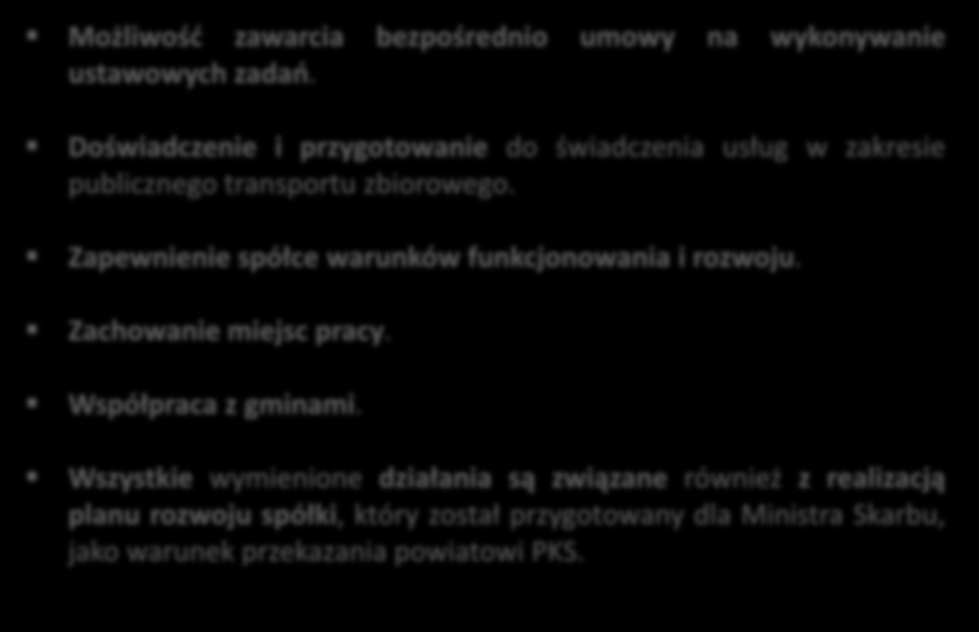 PKS w Kluczborku Możliwość zawarcia bezpośrednio umowy na wykonywanie ustawowych zadań. Dlaczego PKS w Kluczborku?