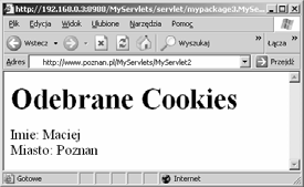 Odczytywanie zmiennych Cookies out.println("<h1>odebrane Cookies</h1>"); 1 2 Cookie[] allcookies = request.getcookies(); for (int i=0; i<allcookies.length; i++) out.println(allcookies[i].