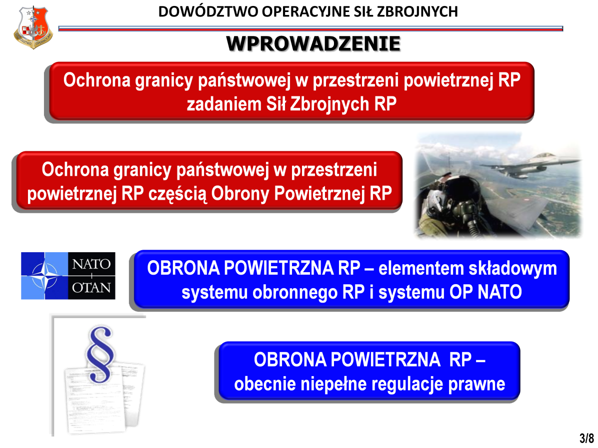 Zgodnie z zapisami Strategii Obronności Rzeczypospolitej Polskiej z 2009 r.
