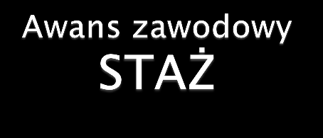 Nauczyciel stażysta ubiegający się o awans na stopień nauczyciela kontraktowego w okresie odbywania stażu powinien w szczególności: 1) poznawać organizację, zadania i zasady funkcjonowania szkoły, w