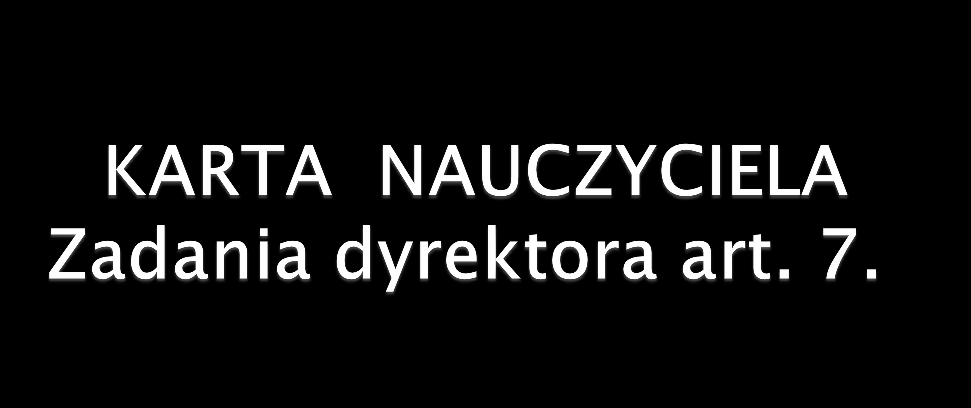 1. Szkołą kieruje dyrektor, który jest jej przedstawicielem na zewnątrz, przełożonym służbowym wszystkich pracowników szkoły, przewodniczącym rady pedagogicznej.