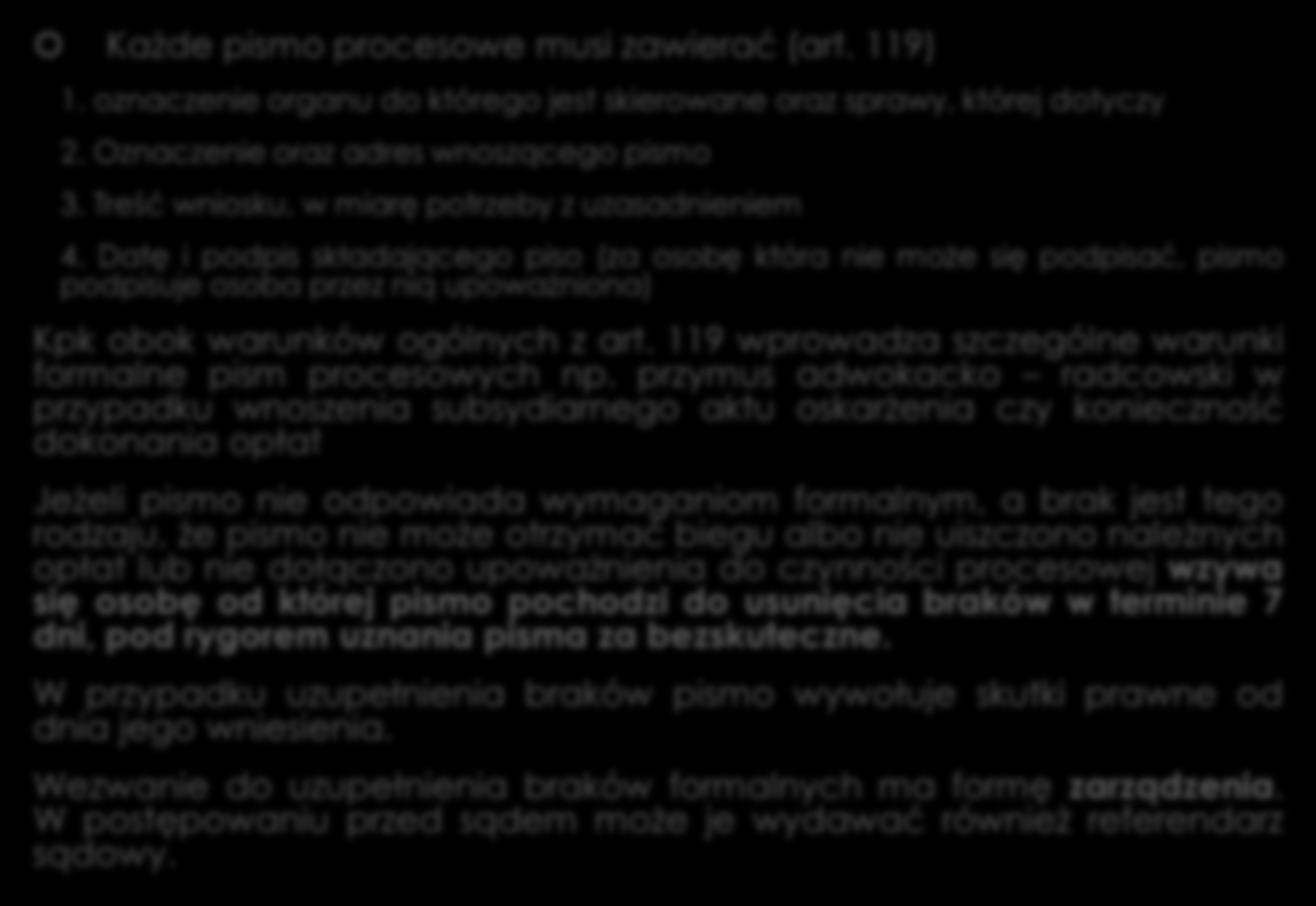 WAŻNE! Art. 118 Znaczenie czynności procesowej ocenia się według treści złożonego oświadczenia!