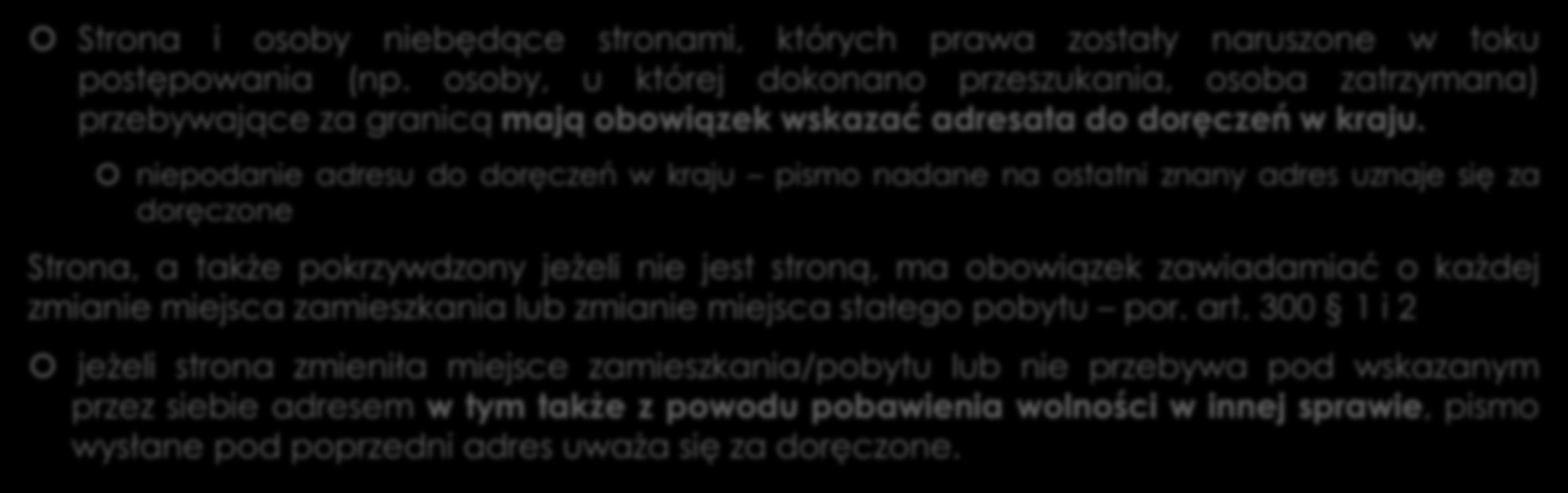 Doręczenia obowiązki uczestników postępowania Strona i osoby niebędące stronami, których prawa zostały naruszone w toku postępowania (np.