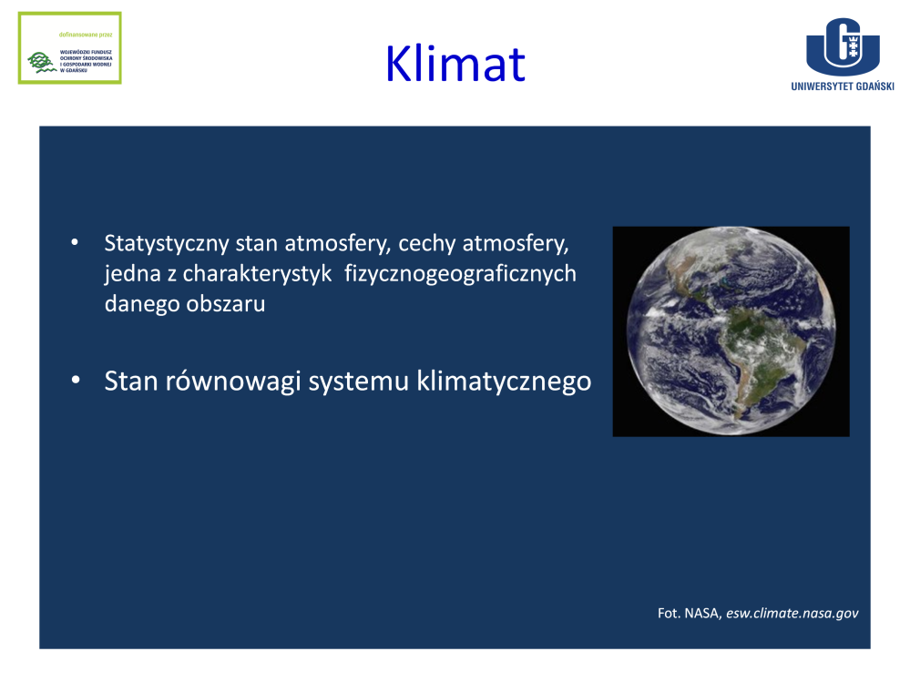 Pojęcie klimatu jest różnie definiowane.