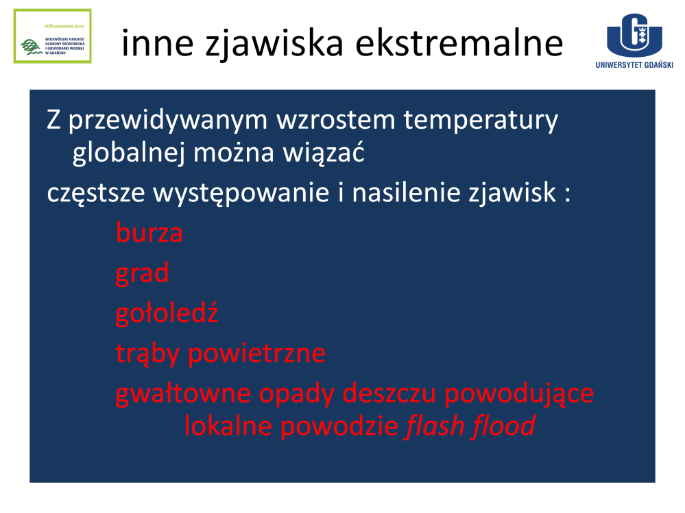 Przewidywany wzrost temperatury globalnej będzie przyczynić się do: -częstszego występowania i nasilenia zjawisk tj.