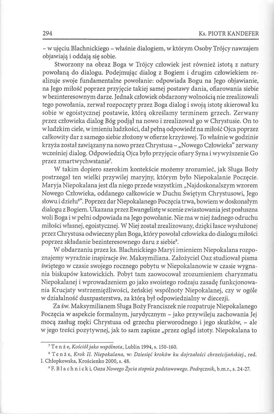 294 Ks. PIOTR KANDEFER w ujęciu Blachnickiego właśnie dialogiem, w którym Osoby Trójcy nawzajem objawiają i oddają się sobie.
